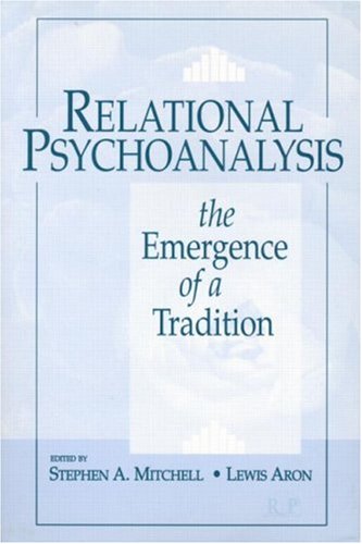 Stephen A. Mitchell/Relational Psychoanalysis@ The Emergence of a Tradition